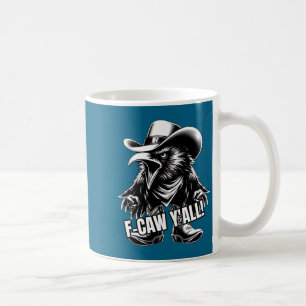 Mug F-caw Vous tous Corbeau Redneck Chapeau de Cow-boy