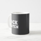 Mug F#ck Gluten - For - Funny Gluten Quote Saying  (Devant gauche)