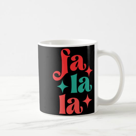 Mug Fa La La Festive Holiday Tygraphy Design T Shirt (Droite)