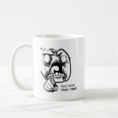 Mug Fâché vous gagnez ce visage de fois (Gauche)