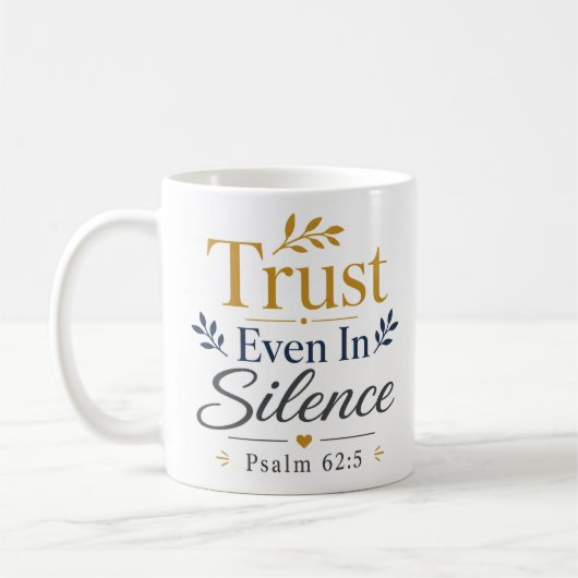 Mug Faire Confiance Même Dans Le Silence Déclaration C (Gauche)