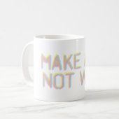 Mug Faire de l'art, pas de la guerre (Devant gauche)