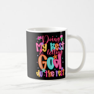 Mug Faire De Mon Mieux Et Laisser Dieu Faire Le Reste