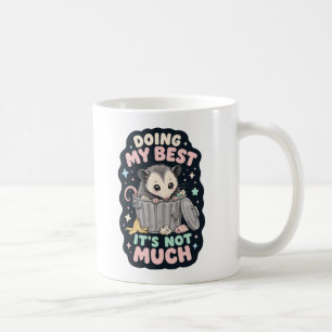 Mug Faire de mon mieux humour opossum