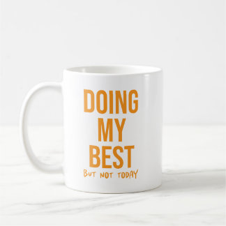Mug Faire De Mon Mieux Mais... Funny Lazy Day Coworker