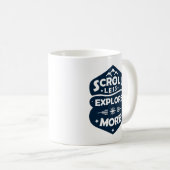 Mug Faire défiler moins, Explorer plus (Devant droit)
