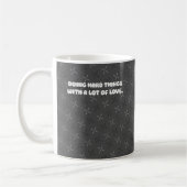 Mug Faire des Choses Difficiles Avec Beaucoup d'Amour (Gauche)