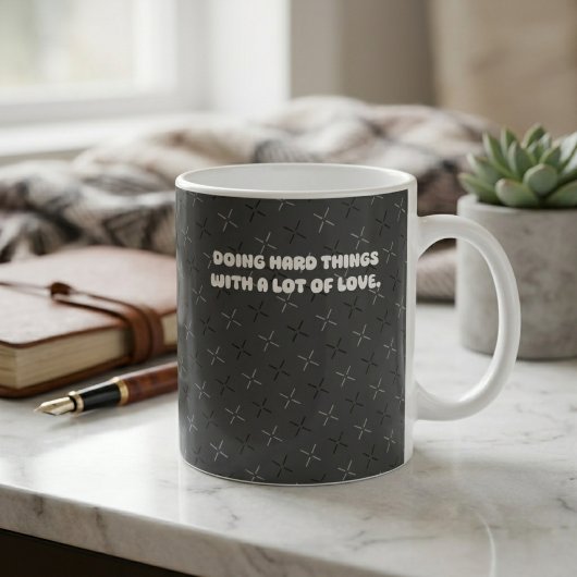 Mug Faire des Choses Difficiles Avec Beaucoup d'Amour