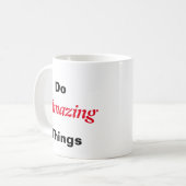 Mug Faire des choses Extraordinaires (Devant gauche)