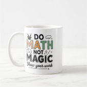 Mug Faire des maths pas de la magie Prof de maths drôl (Gauche)