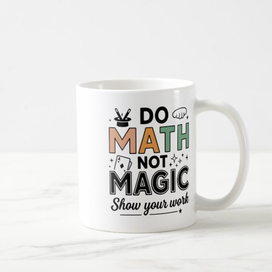 Mug Faire des maths pas de la magie Prof de maths drôl (Droite)