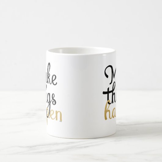 Mug Faire en sorte que les choses arrivent (Centre)
