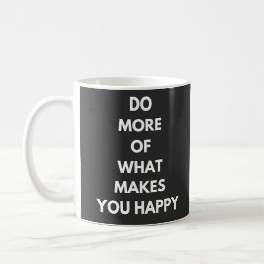 Mug faire plus de ce qui vous rend heureux (Gauche)