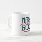 Mug Faire Quelque Chose de Bon Chaque Jour (Devant gauche)