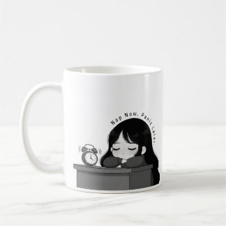 Mug Faire une sieste maintenant, paniquer plus tard Il
