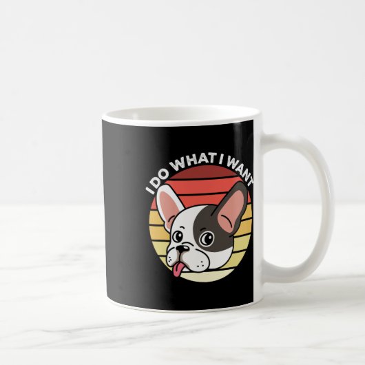 Mug Fais ce que je veux Frenchie Rétro Bouledogue Fran (Droite)