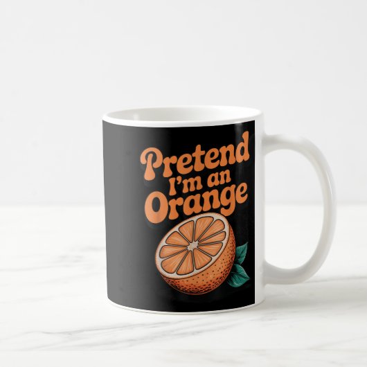 Mug Fais comme si j'étais une orange (Droite)