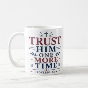 Mug Fais-Lui Confiance Une Fois de Plus Citation de l'