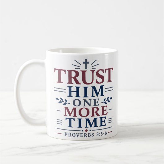 Mug Fais-Lui Confiance Une Fois de Plus Citation de l' (Gauche)