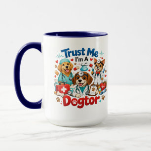 Mug Fais-moi confiance, je suis un docteur pour chiens