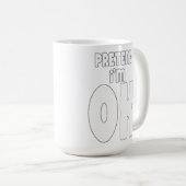 Mug Fais semblant que je vais bien. (Devant droit)