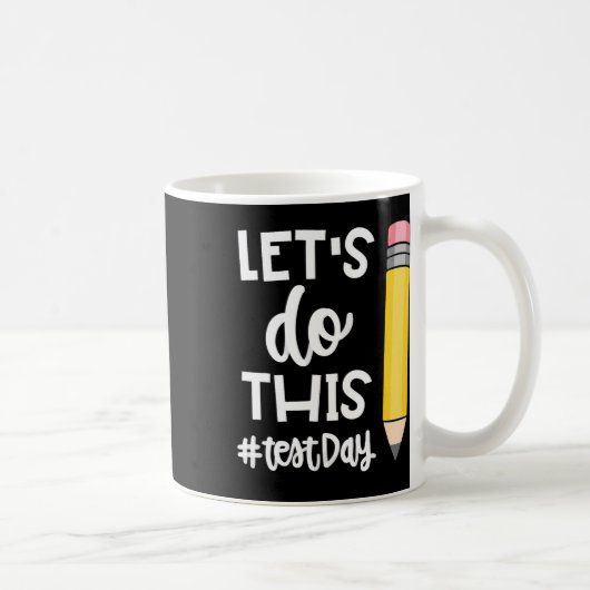 Mug Faisons Ce Jour de Test de l'État Testons Motivati (Droite)