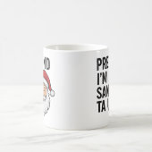 Mug Faisons comme si j'étais le Père Noël - Citation d (Centre)