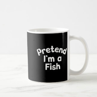 Mug Faisons comme si j'étais un poisson Costume drôle 