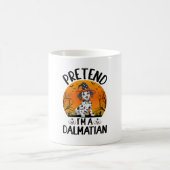Mug Faisons semblant que je suis un chien dalmatien Ha (Centre)