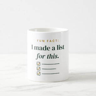 Mug Fait amusant J'ai fait une liste pour cette liste
