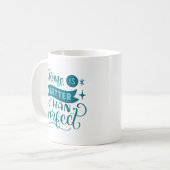 Mug fait est mieux que parfait (Devant gauche)