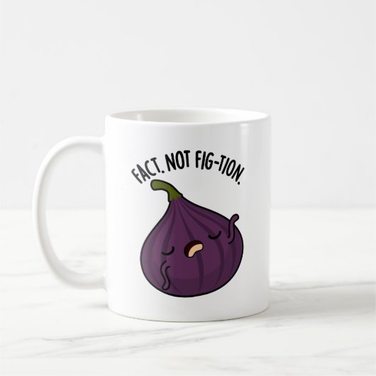 Mug Fait Pas Fig-tion Funny Fig Pun (Gauche)