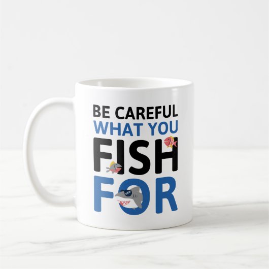 Mug Faites Attention à ce que vous pêchez pour (Gauche)