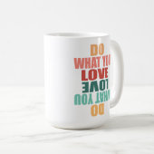 Mug Faites Ce Que Vous Aimez Ce Que Vous Faites - Moti (Devant droit)