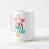 Mug Faites Ce Que Vous Aimez Ce Que Vous Faites - Moti (Devant gauche)