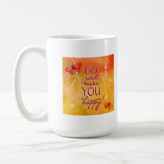 Mug Faites ce qui vous rend heureux (Gauche)