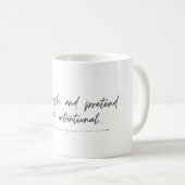 Mug Faites comme si c'était intentionnel - citation dr (Devant droit)