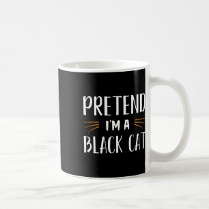Mug Faites comme si je suis un costume de chat noir Fê