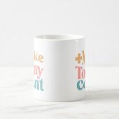 Mug Faites compter aujourd'hui les devis d'inspiration (Centre)