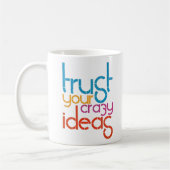 Mug Faites Confiance à Vos Idées Folles - Typographie (Gauche)