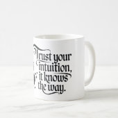 Mug Faites confiance à votre intuition (Devant droit)