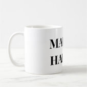 MUG FAITES EN SORTE QUE ÇA SE PRODUISE (Gauche)
