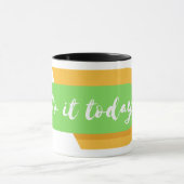 Mug faites-le aujourd'hui (Centre)