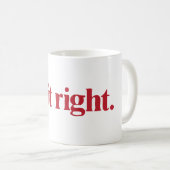 Mug "Faites-le bien" (Devant droit)
