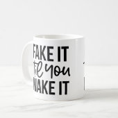 Mug Faites-Le Faux Jusqu'À Ce Que Vous Le Faisiez (Devant gauche)