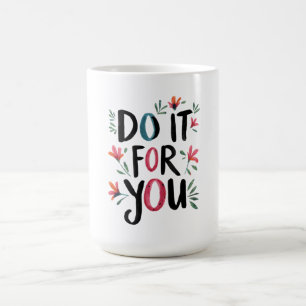 Mug Faites-le pour vous