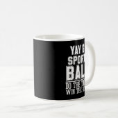 Mug Faites Les Choses Gagner Les Points Yay Sportsball (Devant droit)