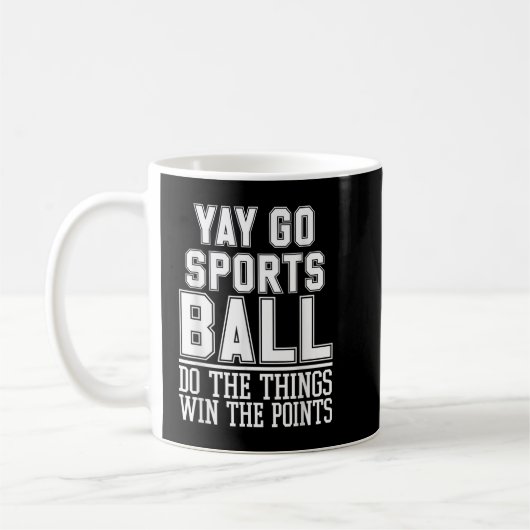 Mug Faites Les Choses Gagner Les Points Yay Sportsball (Gauche)