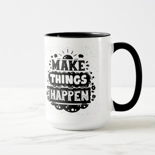 Mug Faites les choses se produire (Droite)