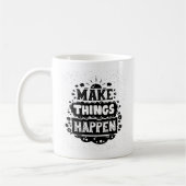 Mug Faites les choses se produire (Gauche)